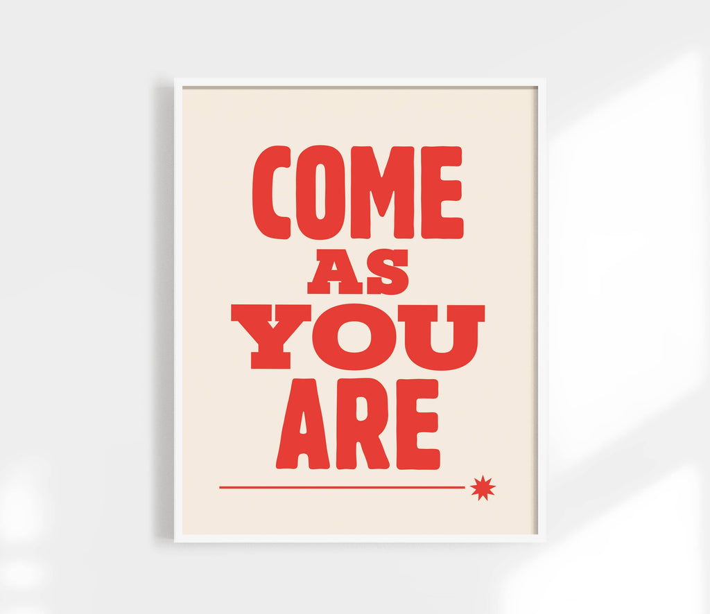 Come As You Are Art Print