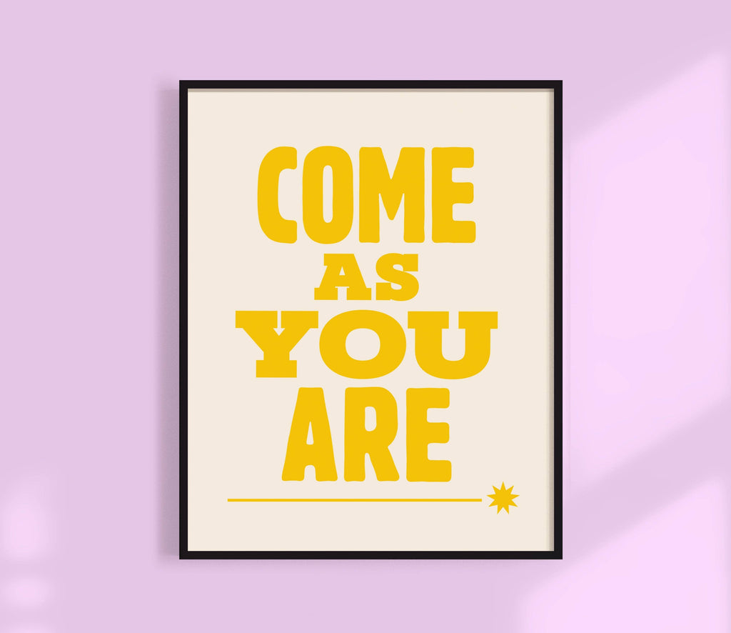 Come As You Are Art Print