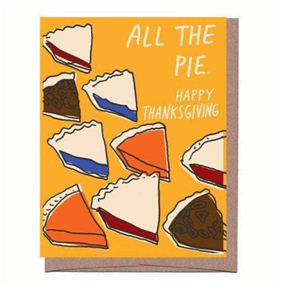 All The Pie Thanksgiving Greeting Card