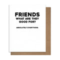 Good For - Friendship Card