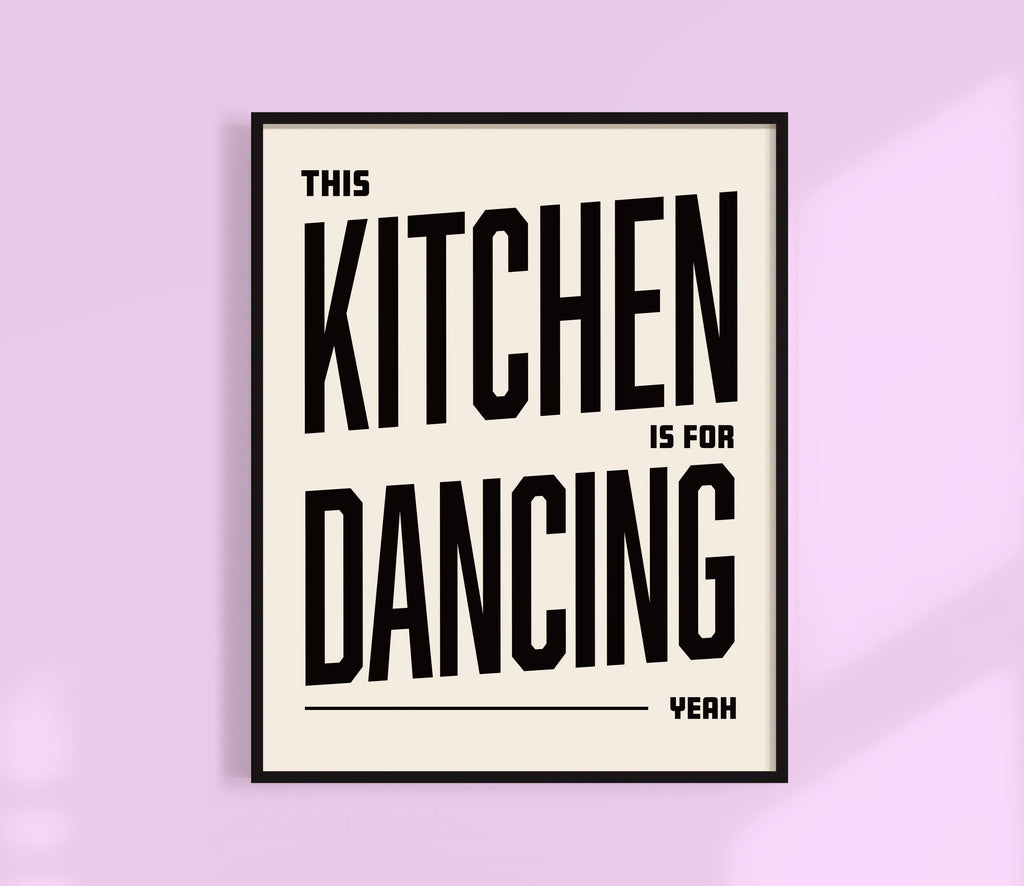 This Kitchen Is For Dancing Print