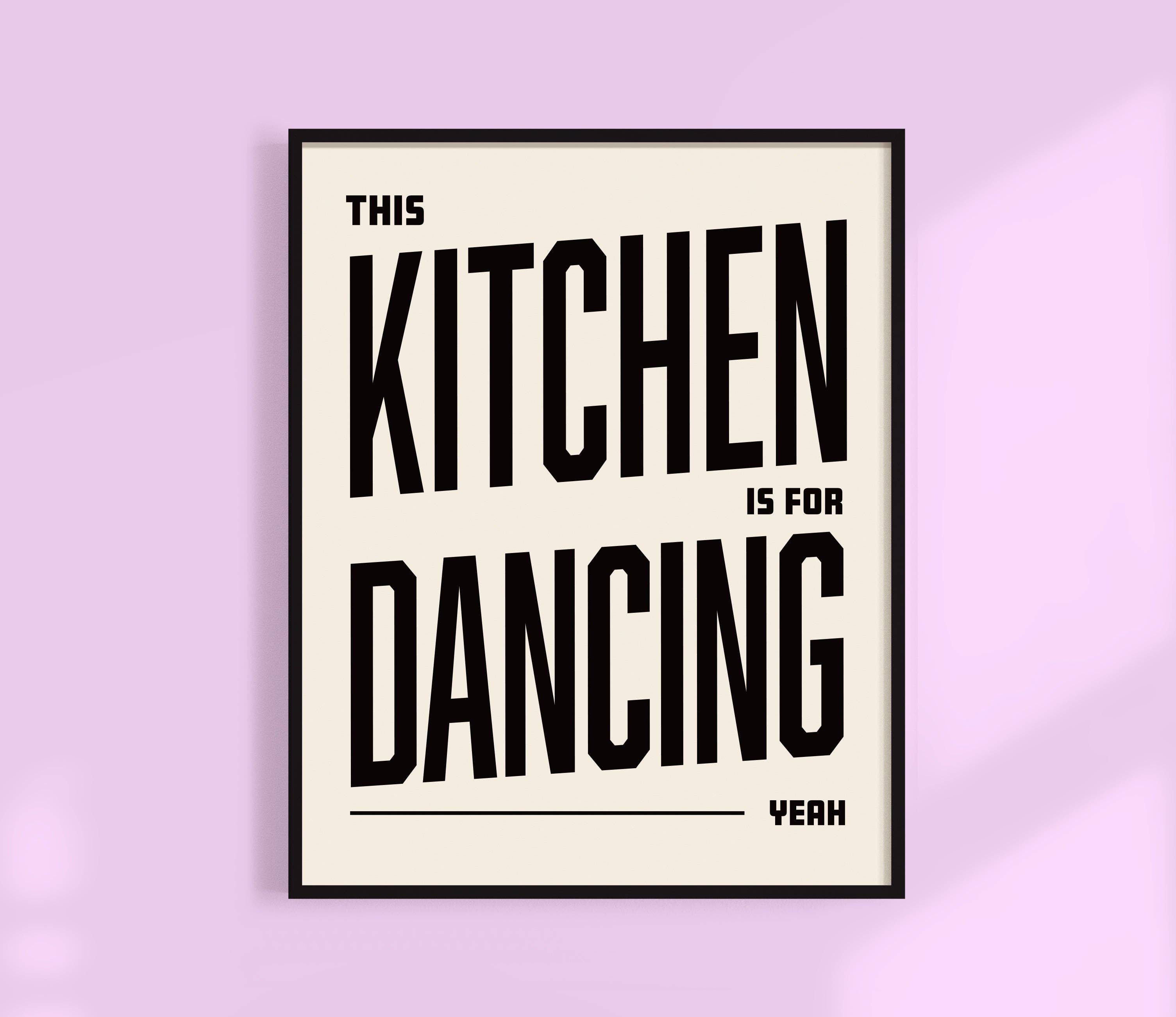 This Kitchen Is For Dancing Print