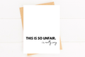 This Is So Unfair I'm So Sorry Sympathy Card for Loss