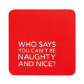 Coaster - Naughty Nice
