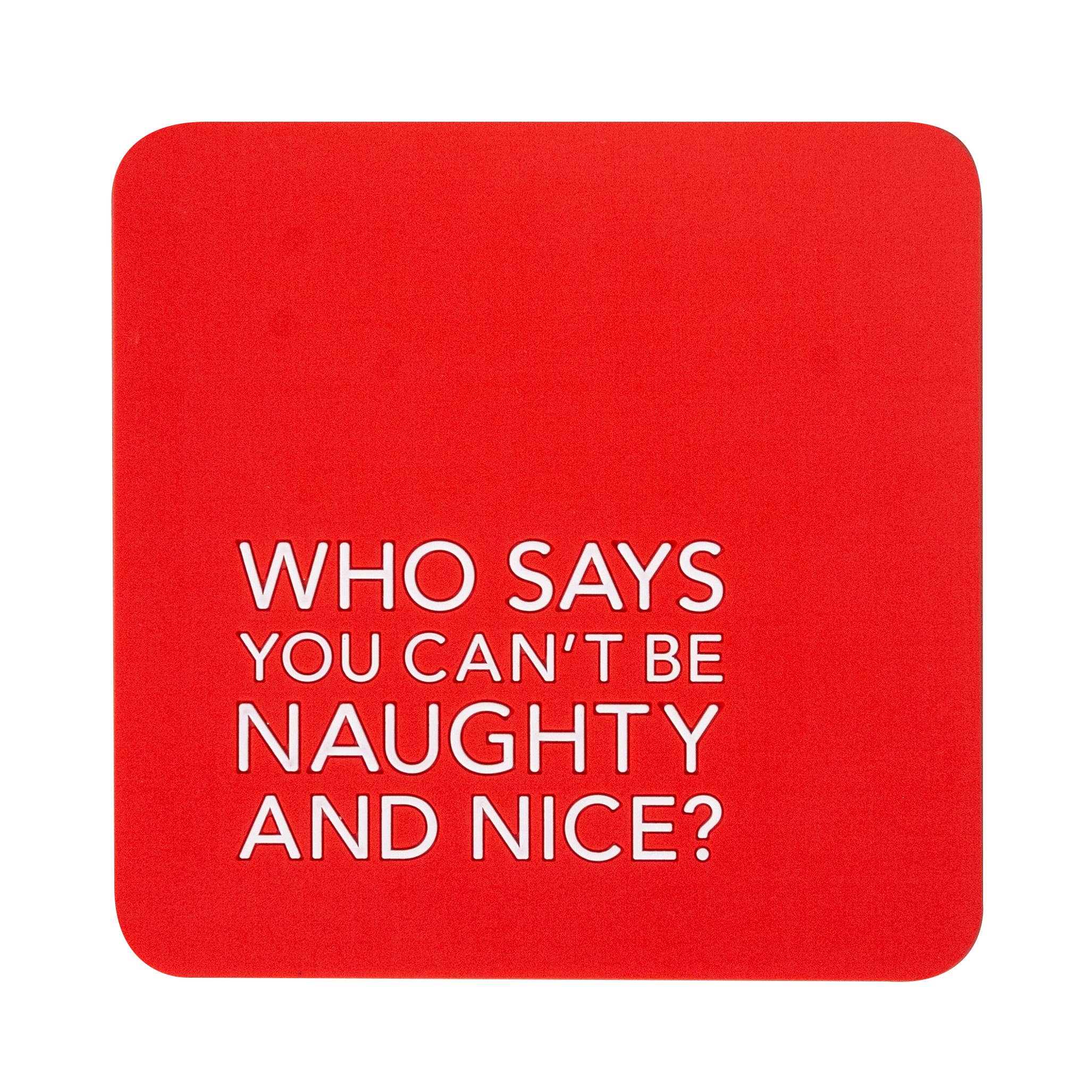 Coaster - Naughty Nice