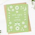"Self-care isn't selfish" Encouragement Card