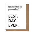 Best Day Ever Greeting Card - Birthday Humor