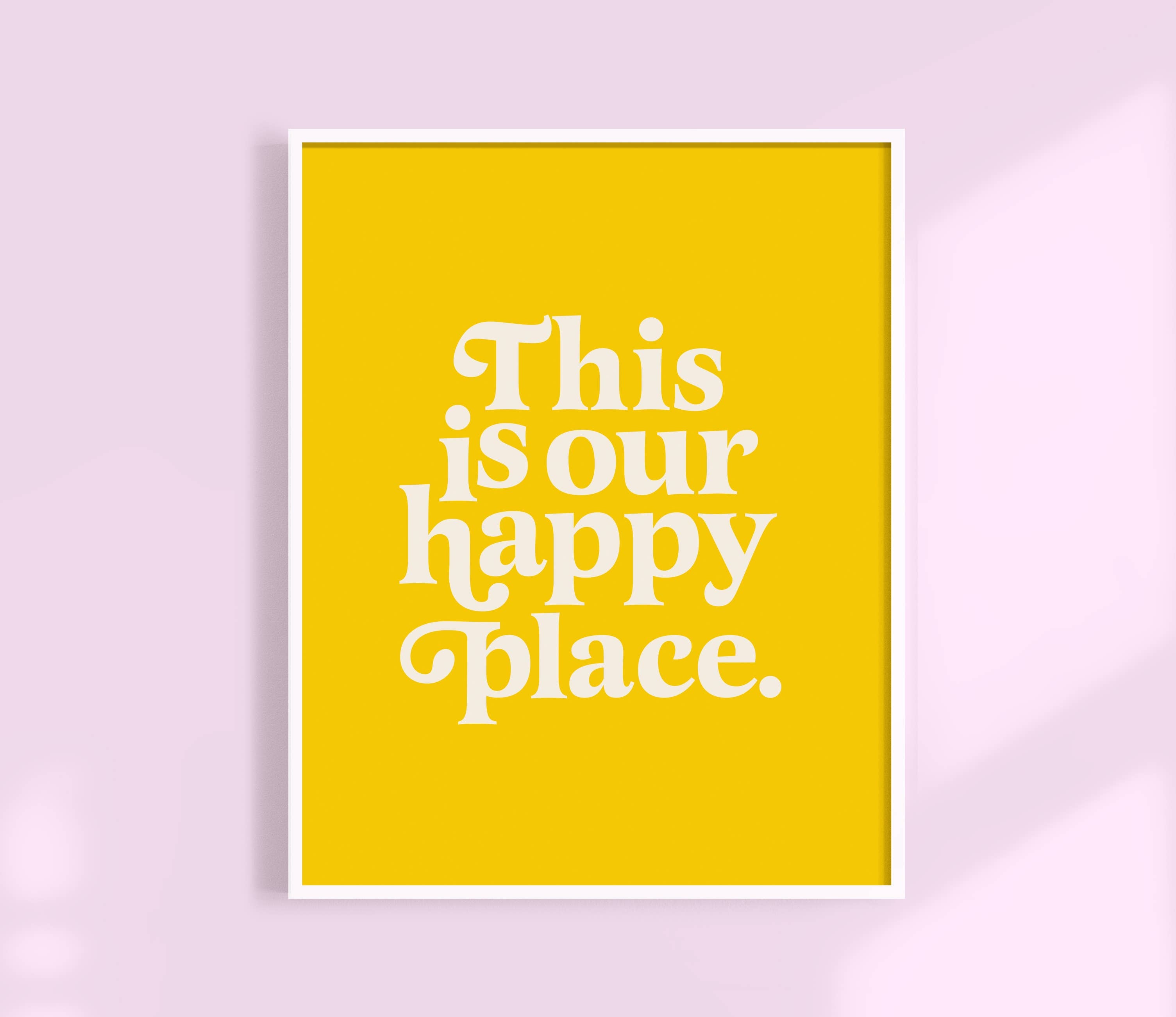This Is Our Happy Place Print | Colorful Wall Art