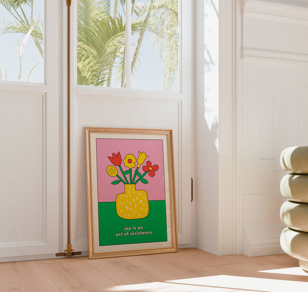 Joy is an Act of Resistance Print