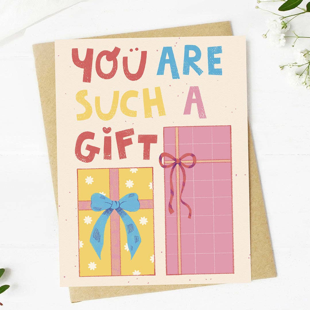 "You are such a gift" Gift Encouragement Card