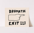 Dramatic Exit Art Print | Hand Drawn Illustration Lettering