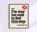 Ugh, I'm way too cute for this Print. Funny Book Cover Art