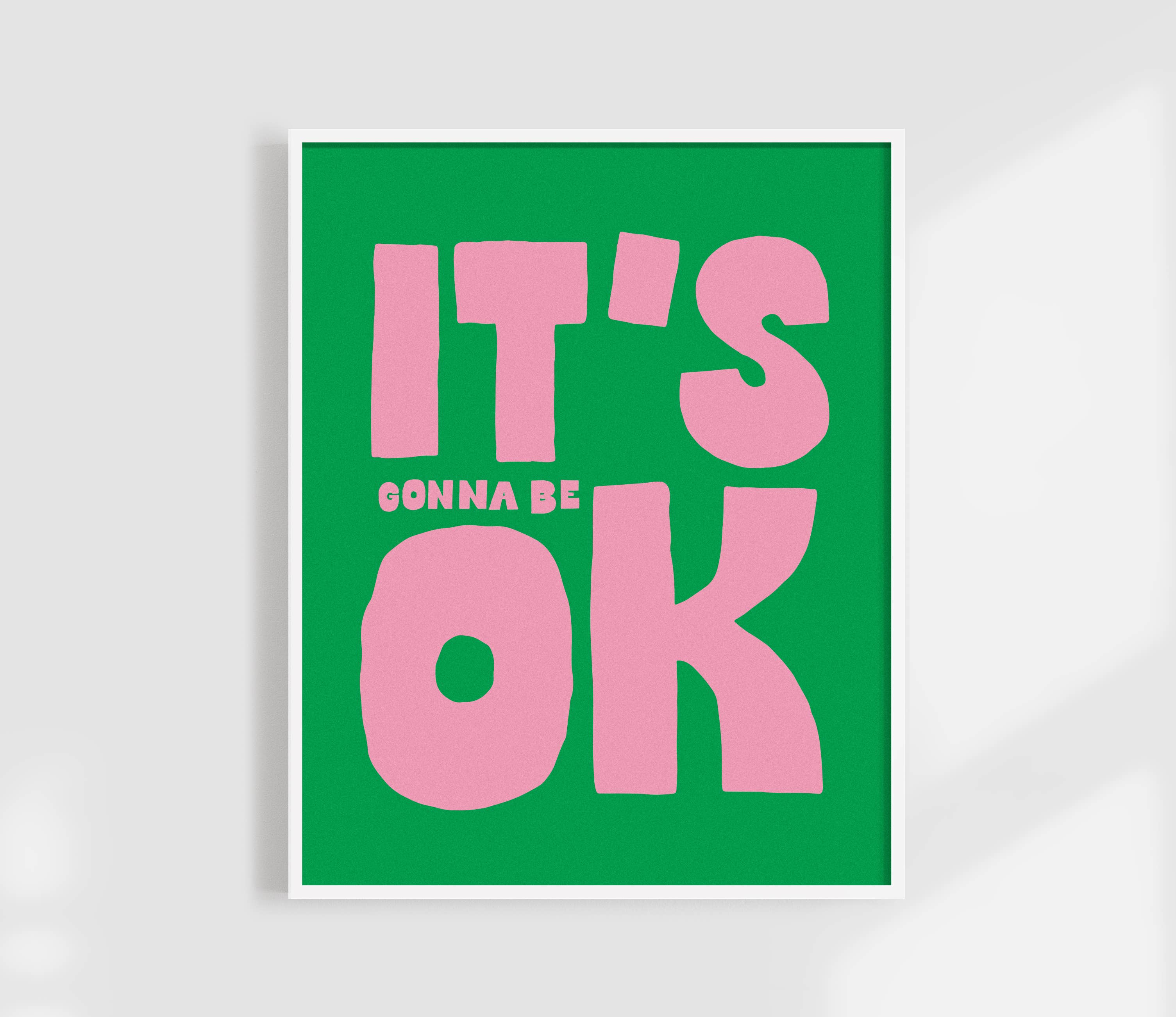 It's All Gonnna Be OK Print