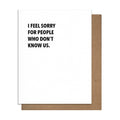 Don't Know Us Greeting Card - Friendship Humor