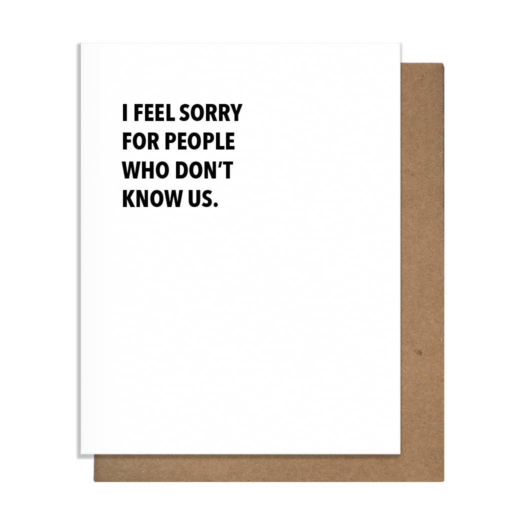 Don't Know Us Greeting Card - Friendship Humor