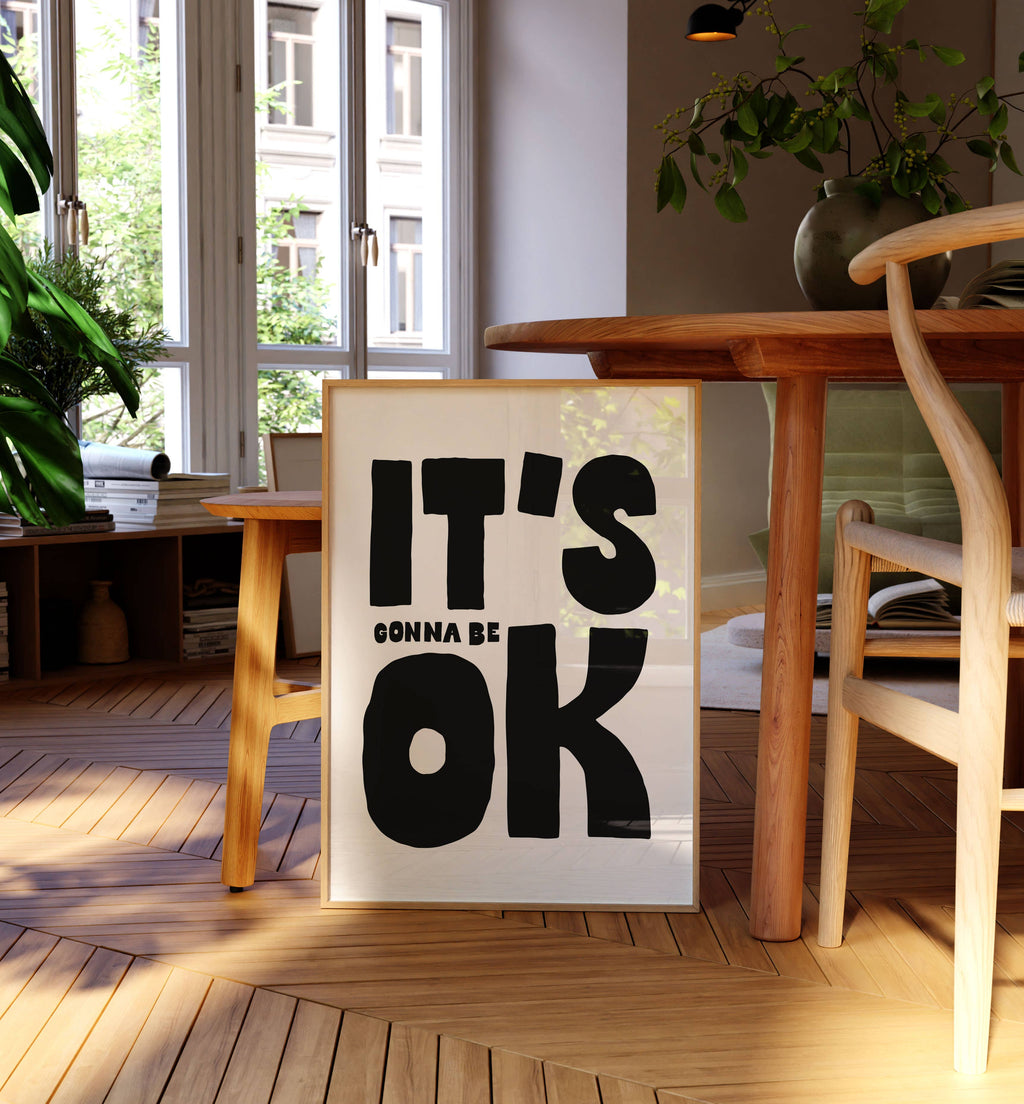 It's All Gonnna Be OK Print