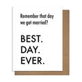 Best Day Ever Married - Anniversary Card