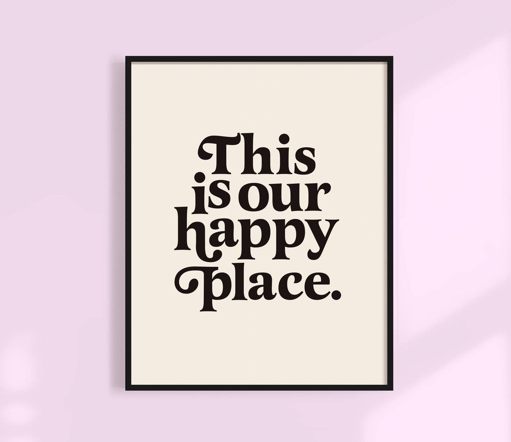 This Is Our Happy Place Print | Colorful Wall Art
