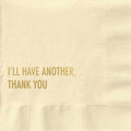 Have Another - Funny Cocktail Napkin